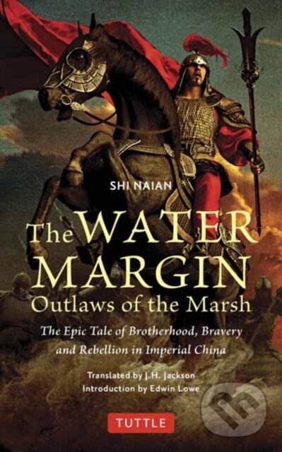 Levně The Water Margin: Outlaws of the Marsh (The Epic Tale of Brotherhood, Bravery and Rebellion in Imperial China) - kniha z kategorie Fantasy