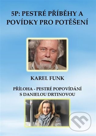 Levně 5P: pestré příběhy a povídky pro potěšení (5P: pestré příběhy a povídky pro potěšení : příloha - pestré povídání s Danielou Drtinovou) - kniha z…