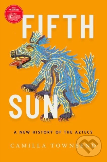 Levně Fifth Sun (A New History of the Aztecs) - Camilla Townsend - kniha z kategorie Filozofia