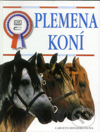 Kniha: Plemena koní (Carolyn Henderson). Cesty, 2004