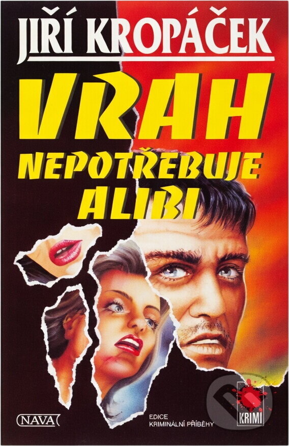 Kniha: Vrah nepotřebuje alibi (Jiří Kropáček). Nava, 2000