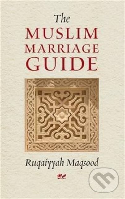 Kniha: The Muslim Marriage Guide (Ruqaiyyah Waris Maqsood). , 1995