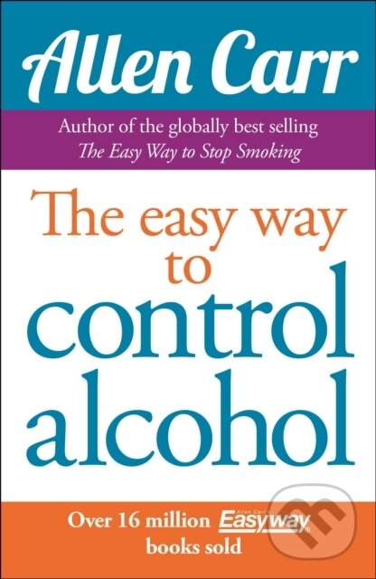Kniha: Allen Carr's Easyway to Control Alcohol (Allen Carr)