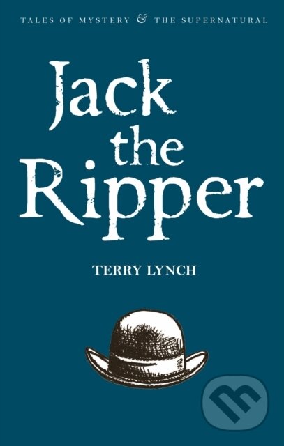 Levně Jack the Ripper (The Whitechapel Murderer) - Terry Lynch - kniha z kategorie Životopisy