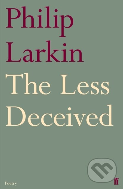 Levně The Less Deceived - Philip Larkin - kniha z kategorie Životopisy, reportáže a myšlienky