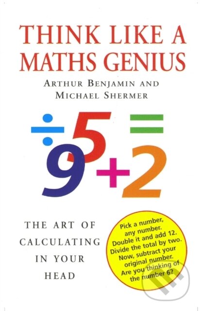 Kniha: Think Like A Maths Genius (Arthur Benjamin a Michael Shermer)