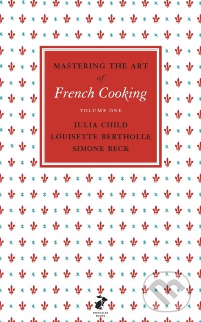 Mastering the Art of French Cooking, Vol.1 koupíte na Martinus.cz