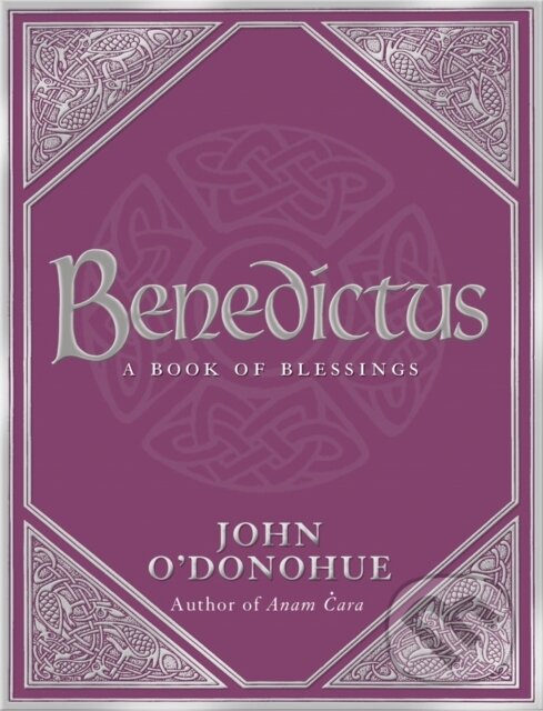 Levně Benedictus A Book Of Blessings…