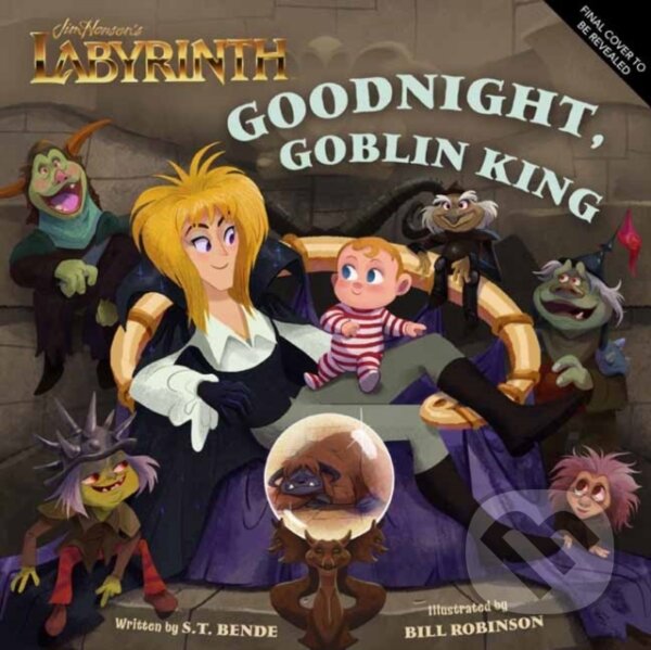 Levně Jim Henson’s Labyrinth: Goodnight, Goblin King - Insight Editions - kniha z kategorie Beletria