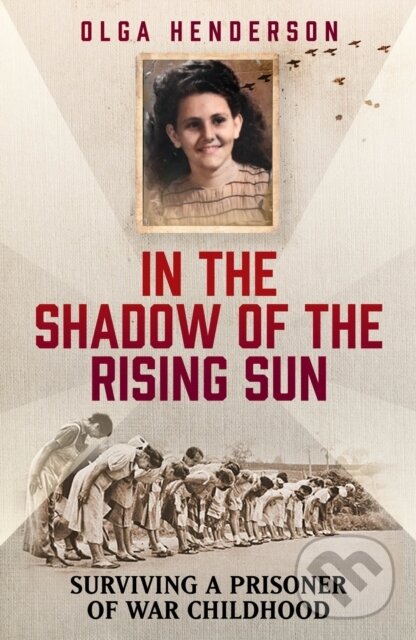 Levně In the Shadow of the Rising Sun (Surviving a Prisoner of War Childhood) - kniha z kategorie Životopisy, reportáže a myšlienky