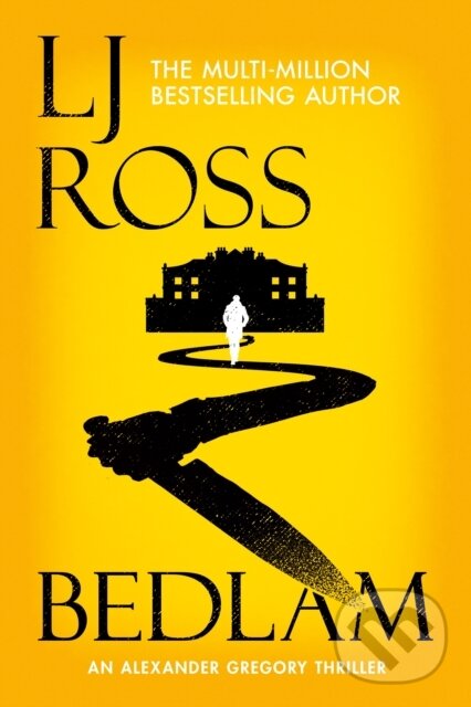 Levně Bedlam (An Alexander Gregory Thriller) - L.J. Ross - kniha z kategorie Beletria