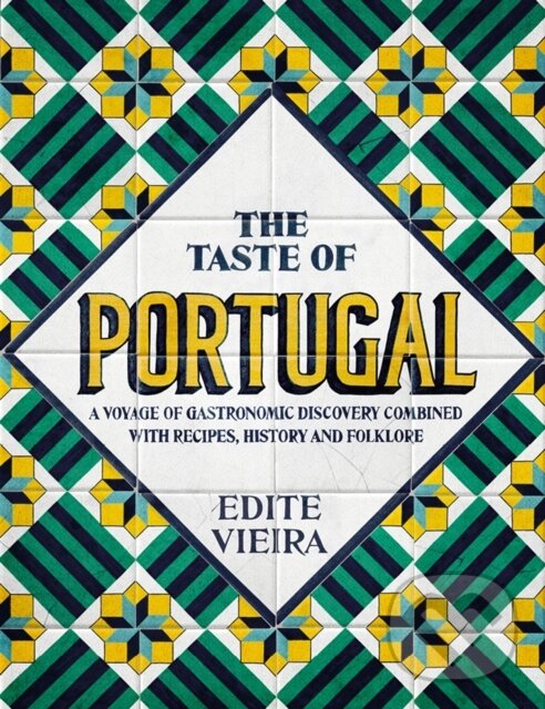 Levně The Taste of Portugal - Edite Vieira - kniha z kategorie Zdravie a životný štýl