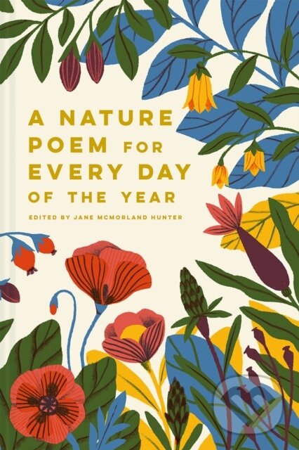 Kniha: A Nature Poem for Every Day of the Year (Jane McMorland Hunter)