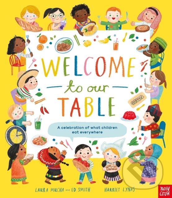 Welcome to Our Table: A Celebration of What Children Eat Everywhere koupíte na Martinus.cz