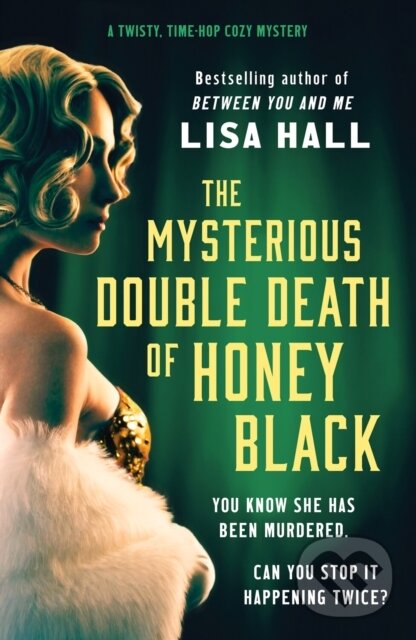 Levně The Mysterious Double Death of Honey Black (A time-hop crime mystery set in the Golden Age of Hollywood) - kniha z kategorie Umenie, dizajn a…