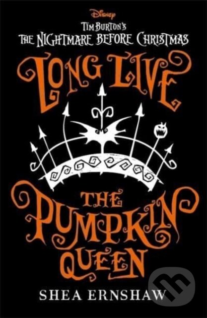 Levně Long Live the Pumpkin Queen (Disney Tim Burton's The Nightmare Before Christmas) - kniha z kategorie Pre deti a mládež