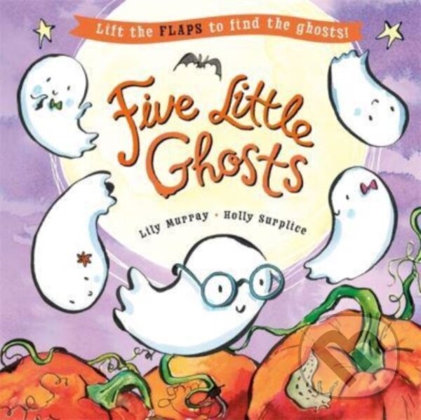 Levně Five Little Ghosts (A lift-the-flap Halloween picture book) - kniha z kategorie Beletria