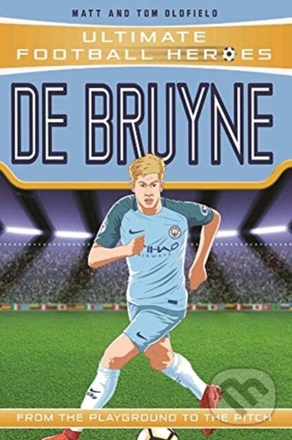 Levně De Bruyne (Ultimate Football Heroes - the No. 1 football series): Collect them all! - kniha z kategorie Pre deti a mládež