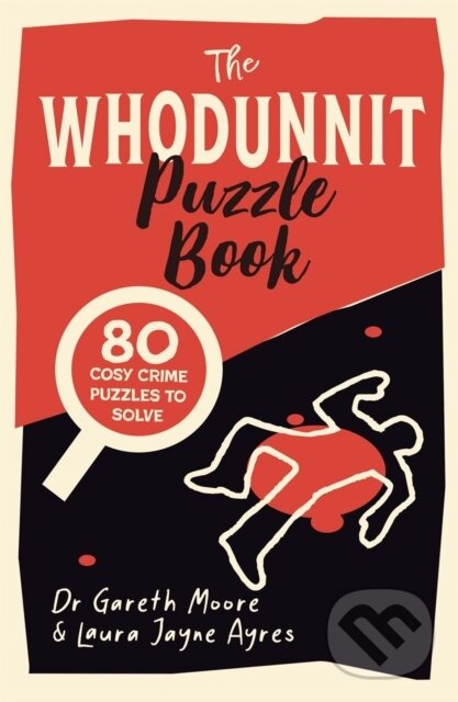 Kniha: The Whodunnit Puzzle Book (Gareth Moore a Laura Jayne Ayres)