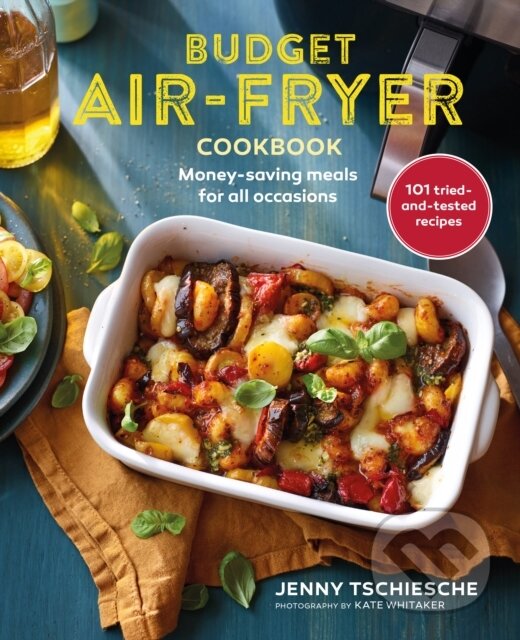 Levně Budget Air-Fryer Cookbook (Money-Saving Meals for All Occasions) - kniha z kategorie Zdravie a životný štýl