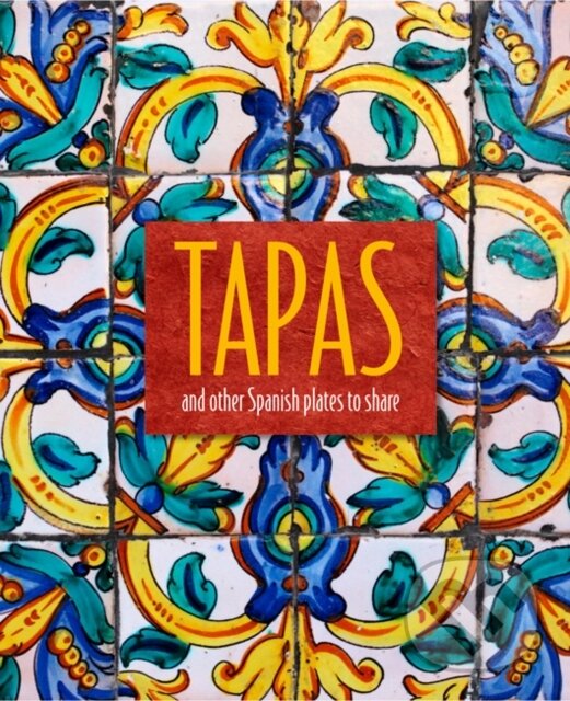 Levně Tapas (And Other Spanish Plates to Share) - Ryland Peters & Small - kniha z kategorie Zdravie a životný štýl