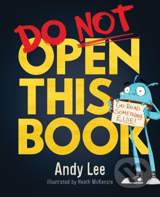 Levně Do Not Open This Book (A ridiculously funny story for kids, big and small!) - kniha z kategorie Samolepky