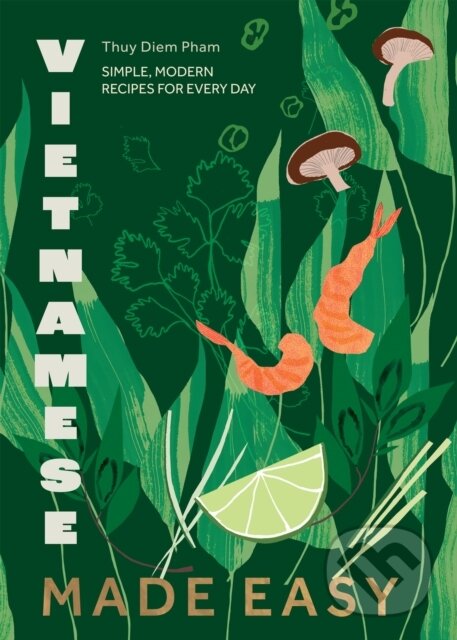 Levně Vietnamese Made Easy (Simple, Modern Recipes for Every Day) - kniha z kategorie Kuchárky
