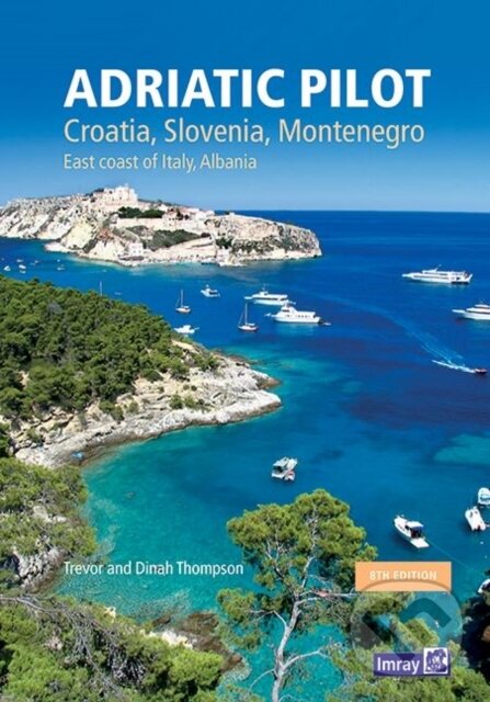Levně Adriatic Pilot 8Th Edition (Croatia, Slovenia, Montenegro, East Coast of Italy, Albania) - kniha z kategorie Prírodné vedy a technika