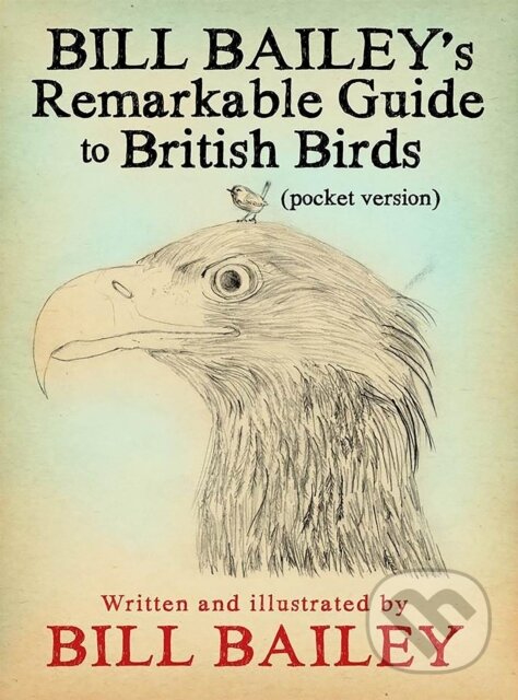 Levně Bill Bailey's Remarkable Guide to British Birds - Bill Bailey - kniha z kategorie Chov zvierat