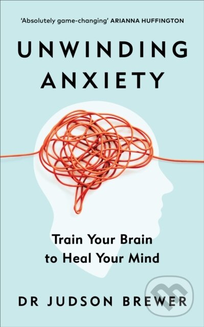 Levně Unwinding Anxiety (Train Your Brain to Heal Your Mind) - kniha z kategorie Psychológia
