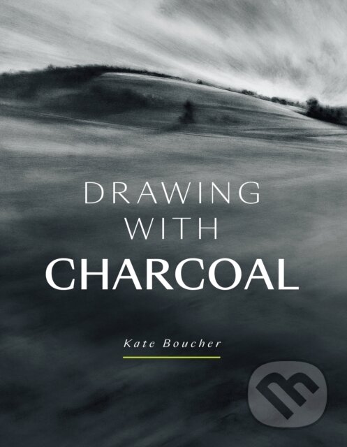 Kniha: Drawing with Charcoal (Kate Boucher)