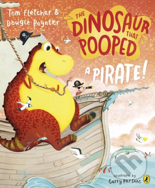 Levně The Dinosaur that Pooped a Pirate! - Dougie Poynter, Tom Fletcher - kniha z kategorie Beletria
