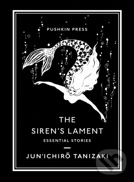 Levně The Siren's Lament (Essential Stories) - Jun'ichiro Tanizaki - kniha z kategorie Spoločenská beletria