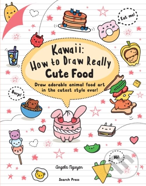 Levně Kawaii: How to Draw Really Cute Food (Draw Adorable Animal Food Art in the Cutest Style Ever!) - kniha z kategorie Ručné práce