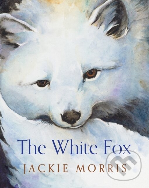 Levně The White Fox - Jackie Morris - kniha z kategorie Pre deti a mládež