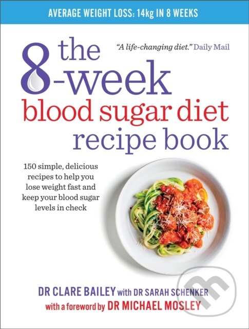 Levně The 8-Week Blood Sugar Diet Recipe Book (150 simple, delicious recipes to help you lose weight fast and keep your blood sugar levels in check) -…
