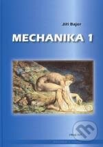 Levně Mechanika 1. (3., doplněné vydání) - Jiří Bajer - kniha z kategorie Vysoké školy