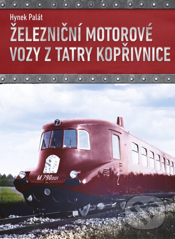 Levně Železniční motorové vozy z Tatry Kopřivnice - Hynek Palát - kniha z kategorie Automobily a doprava