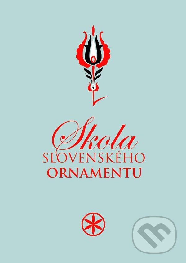 Kniha: Škola slovenského ornamentu (Štefan Leonard Kostelníček)