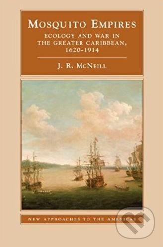 Levně Mosquito Empires (Ecology and War in the Greater Caribbean, 1620-1914) - kniha z kategorie Prírodné vedy a technika