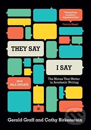 Kniha: They Say / I Say (Gerald Graff a Cathy Birkenstein). W. W. Norton & Company, 2016