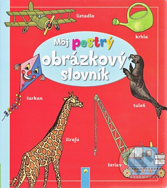 Kniha: Môj pestrý obrázkový slovník (Schwager & Steinlein Verlag). Schwager & Steinlein Verlag, 2015