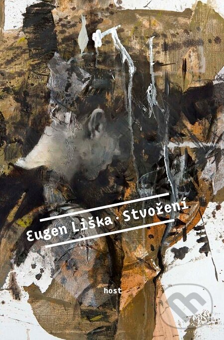 E-kniha: Stvoření (Eugen Liška). Host, 2017