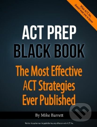 Kniha: ACT Prep Black Book (Mike Barrett). ACT, 2014