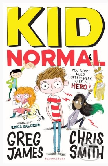 Levně Kid Normal - Greg James, Chris Smith, Erica Salcedo (ilustrácie) - kniha z kategorie Beletria