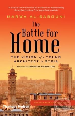 Levně The Battle for Home (The Vision of a Young Architect in Syria) - kniha z kategorie Humanitné a spoločenské vedy