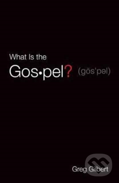 Levně What Is the Gospel? (Pack of 25) - Gilbert Greg - kniha z kategorie Náboženstvo a ezoterika