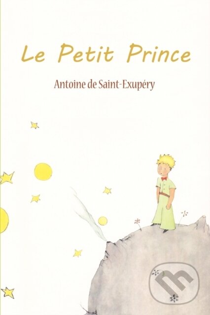 Levně Le Petit Prince - Antoine De Saint-Exupery - kniha z kategorie Životopisy, reportáže a myšlienky