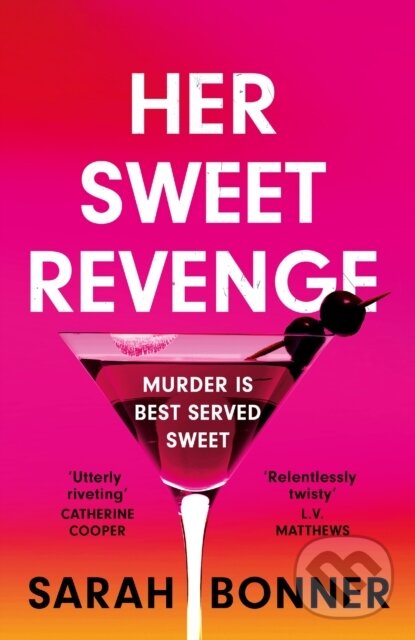 Levně Her Sweet Revenge (A totally gripping and twisty psychological thriller that will keep you guessing) - kniha z kategorie Beletria