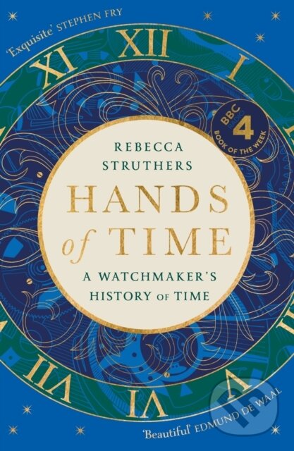 Levně Hands of Time (A Watchmaker's History of Time. 'An exquisite book' - STEPHEN FRY) - kniha z kategorie História